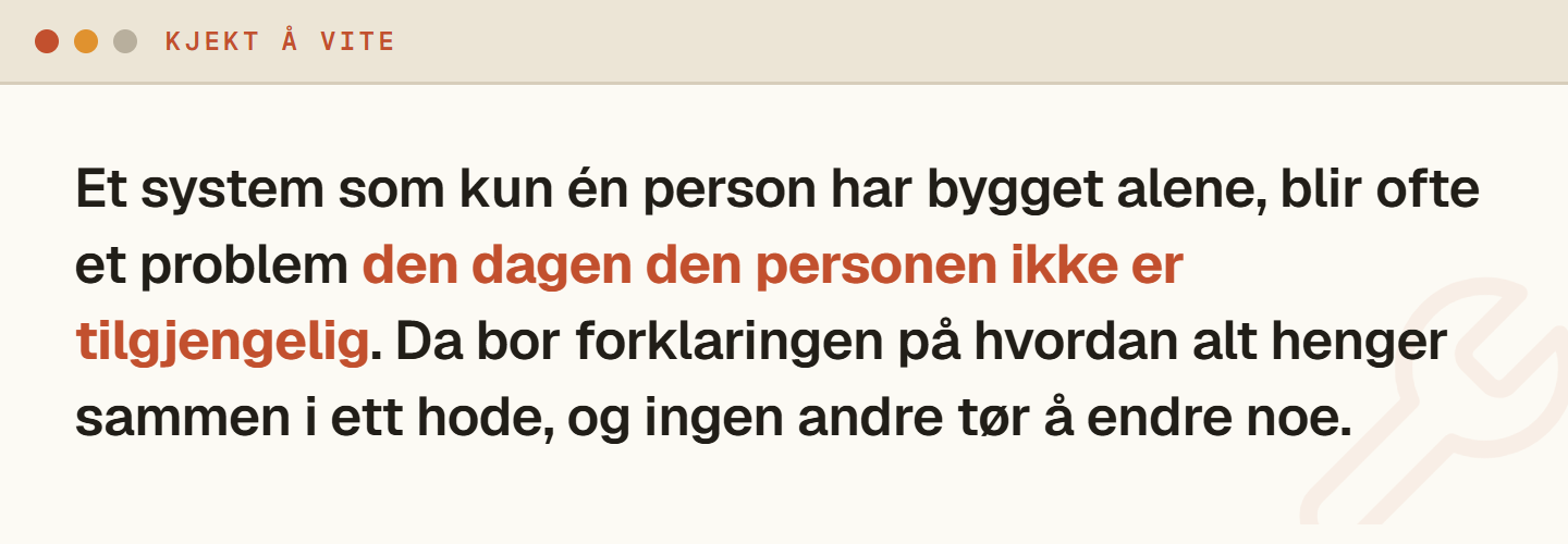Illustrasjon av at et system bygd av kun én person blir et problem den dagen personen ikke er tilgjengelig