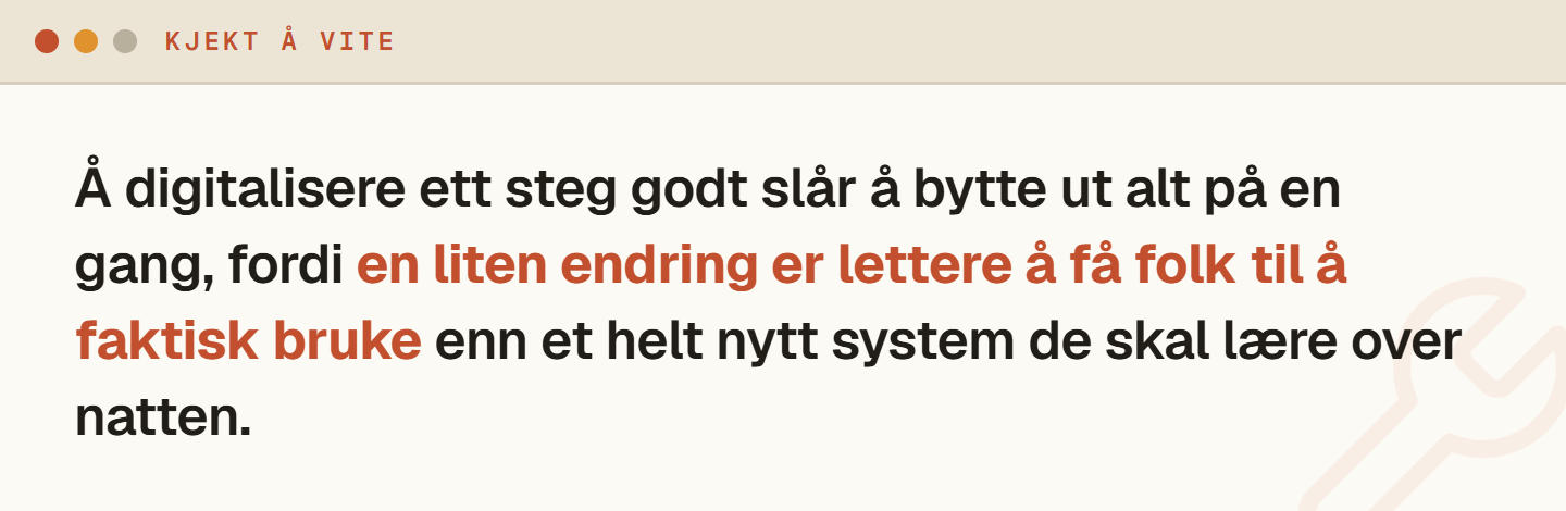 Faktaboks som forklarer at det slår å digitalisere ett steg godt fremfor å bytte ut alt på en gang