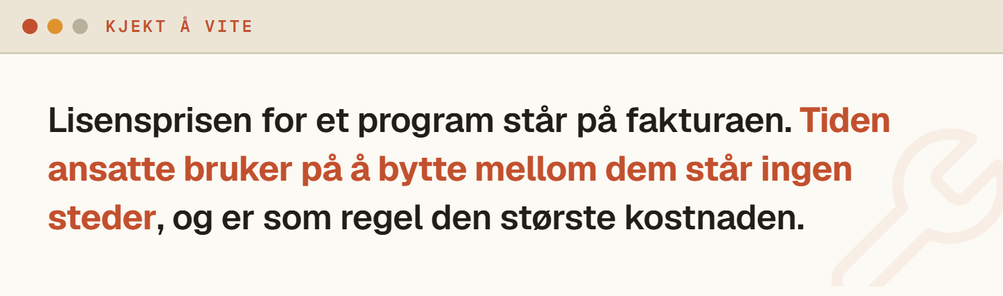 Illustrasjon som viser at den største kostnaden ved mange programmer som regel er tiden ansatte bruker, ikke lisensprisen