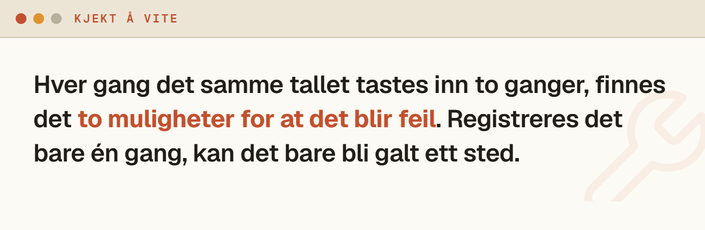Illustrasjon som forklarer at samme tall tastet inn to ganger gir to muligheter for feil