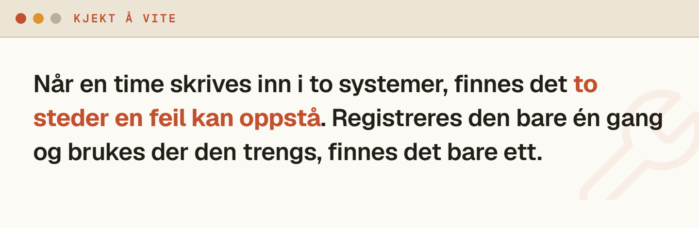 Illustrasjon av et fakta om at dobbeltregistrering av timer i to systemer gir to steder en feil kan oppstå